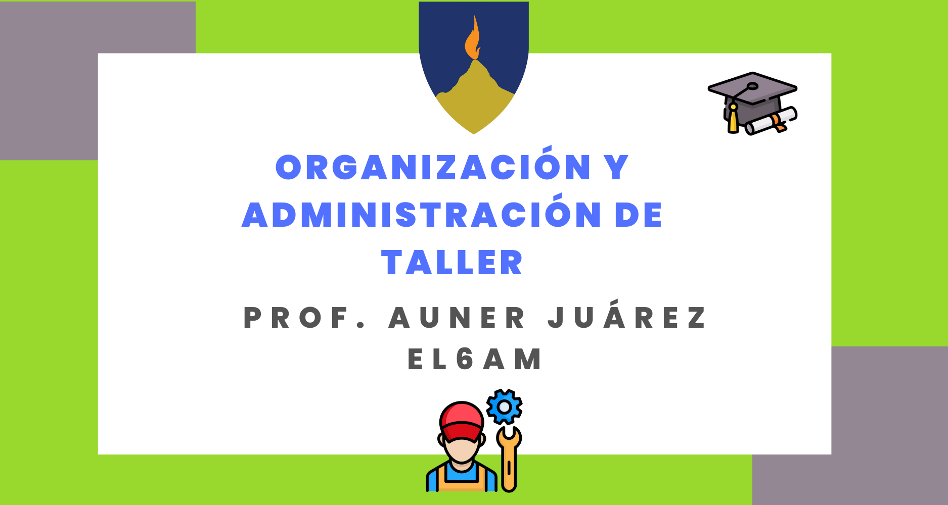 ORGANIZACIÓN Y ADMINISTRACION DE TALLER