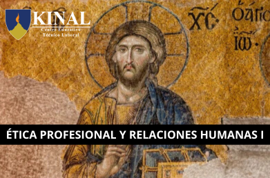 ÉTICA PROFESIONAL Y RELACIONES HUMANAS I 