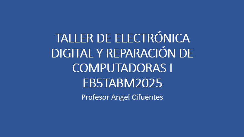 TALLER ELECTRONICA DIGITAL Y REPARACION DE COMPUTADORAS 1