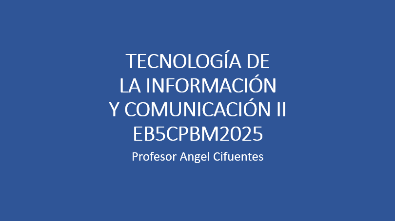 TECNOLOGIA DE LA INFORMACION Y COMUNICACIÓN II